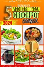 5 Ingredients Mediterranean Crockpot Cookbook af Sally J Keane