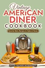 Vintage American Diner Cookbook af Kevin Palmer McDermott