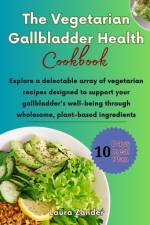 The Vegetarian Gallbladder Health Cookbook af Laura Zander