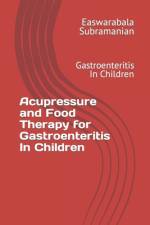 Acupressure and Food Therapy for Gastroenteritis In Children af Easwarabala Subramanian