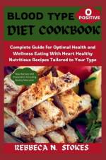 Blood Type O Positive Diet Cookbook af Rebbeca N Stokes