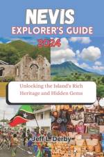Nevis Explorer's Guide 2024 af Jeff L Derby