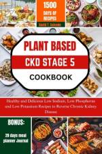 Plant Based Ckd Stage 5 Cookbook af David Salcedo