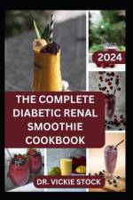 The Complete Diabetic Renal Smoothie Cookbook af Vickie Stock