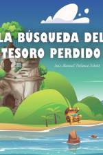 La Búsqueda del Tesoro Perdido af Luis Manuel Polanco Schott