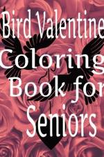 Bird Valentine Coloring Book For Seniors af Eagle Publishing