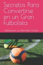 Secretos Para Convertirse en un Gran Futbolista af Ugoh Onyemaizu