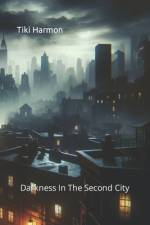 Darkness in the Second City af Tiki Harmon