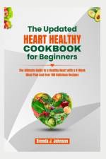 The Updated Heart Healthy Cookbook for Beginners af Brenda J Johnson