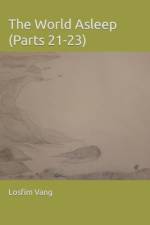The World Asleep (Parts 21-23) af Losfim Vang