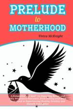 Prelude to Motherhood af Vivica McKnight