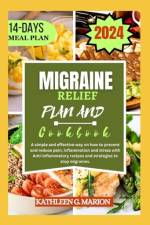 Migraine Relief Plan and Cookbook af Kathleen G Marion