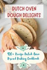 Dutch Oven Dough Delights af Madeleine Jacob