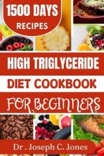 High Triglycerides diet cookbook for beginners af Joseph C Jones