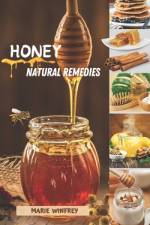 Honey Natural Remedies af Marie Winfrey