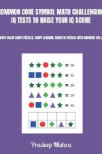 Common Core Symbol Math Challenging IQ Tests to Raise Your IQ Score af Pradeep Mishra