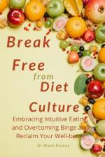 Break Free From Diet Culture af Mark Rainey