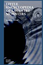 Little Encyclopedia of Lacustre Monsters af Magnus Olivier