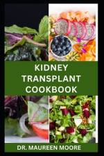 Kidney Transplant Cookbook af Maureen Moore