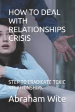 How to Deal with Relationships Crisis af Abraham Wite