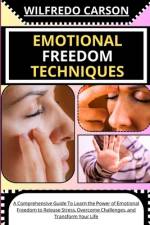 Emotional Freedom Techniques af Wilfredo Carson