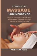 Lymphatic Massage Luminescence af Melissa O'Brian