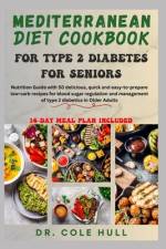Mediterranean Diet Cookbook for Type 2 Diabetes for Seniors af Cole Hull