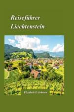 Liechtenstein Reiseführer 2024 af Elizabeth D Johnson