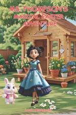 Ms. Thompson's Magical Easter Journey af Leah Maddocks