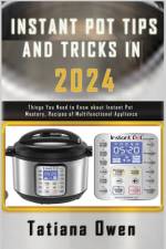 Instant Pot Tips and Tricks in 2024 af Tatiana Owen
