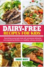 Dairy-Free Recipes for Kids af Smart Desty