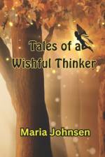 Tales of a Wishful Thinker af Maria Johnsen