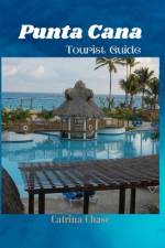 Punta Cana Tourist Guide 2024/2025 af Catrina Chase