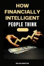 How Financially Intelligent People Think af Bryan Winston