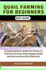 Quail Farming for Beginners Easy Guide af Waylen Bannard