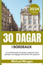 30 Dagar I Bordeaux 2024 af Micheal Morgan