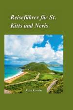 Reiseführer für St. Kitts und Nevis 2024 af Kristi K Craine
