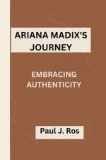 Ariana Madix's Journey af Paul J Ros