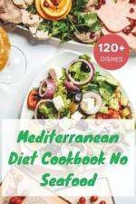 Mediterranean Diet Cookbook No Seafood af Madeleine Jacob