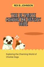 The Ultimate Chorkie Dog Owner's Guide af Rex Butcher Johnson