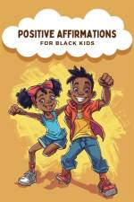 Positive Affirmations For Black Kids af Innernorth Reads