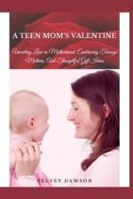 A Teen Mom's Valentine af Kelvey Dawson
