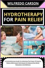 Hydrotherapy for Pain Relief af Wilfredo Carson