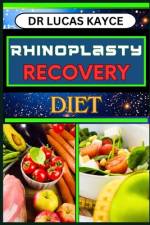 Rhinoplasty Recovery Diet af Lucas Kayce