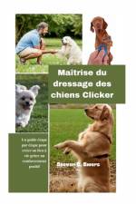 Maîtrise du dressage des chiens Clicker af Steven C Ewers