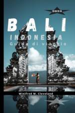 Bali, Indonesia Guida Di Viaggio 2024 af Winifred M Cleveland