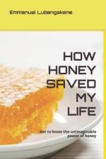 How Honey Saved My Life af Emmanuel Lubangakene