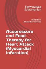 Acupressure and Food Therapy for Heart Attack (Myocardial Infarction) af Easwarabala Subramanian