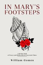 In Mary's Footsteps af William Gomes