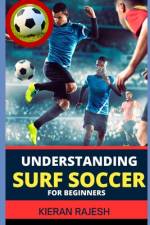 Understanding Surf Soccer for Beginners af Kieran Rajesh